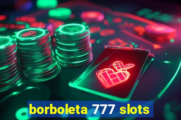 borboleta 777 slots